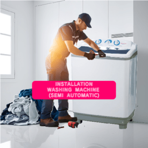 INSTALLATION-WASHING MACHINE (SEMI AUTOMATIC)